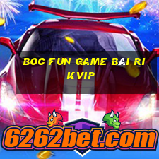 Boc Fun Game Bài Rikvip