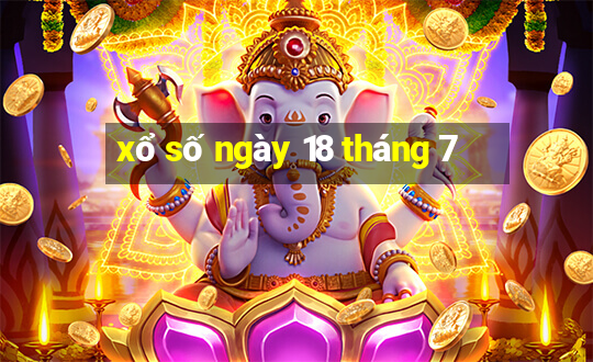 xổ số ngày 18 tháng 7