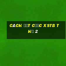 Cách đặt cược XSTB Thứ 2