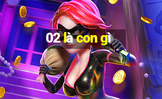 02 là con gì