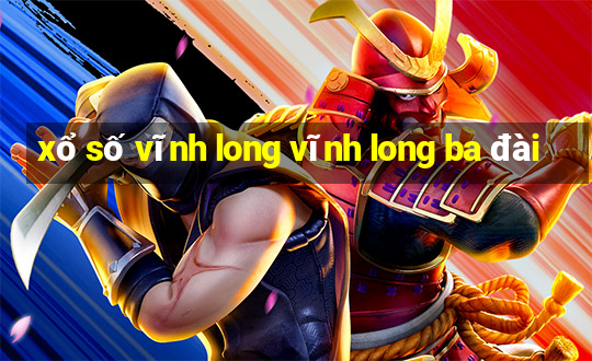 xổ số vĩnh long vĩnh long ba đài