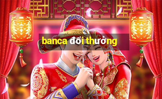 banca đổi thưởng