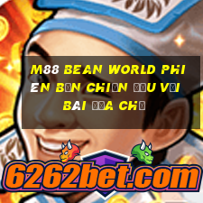 M88 Bean World phiên bản chiến đấu với bài địa chủ