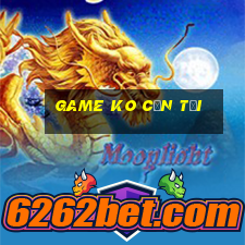 game ko cần tải