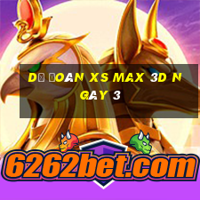 Dự đoán XS Max 3D ngày 3