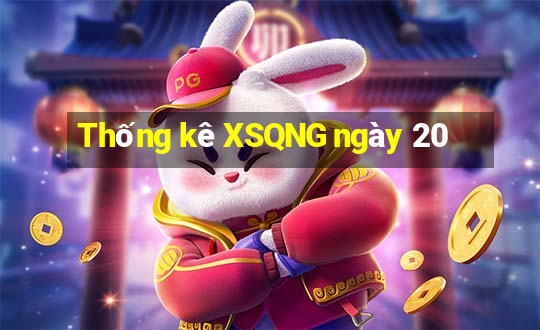 Thống kê XSQNG ngày 20