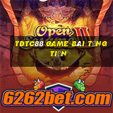 Tdtc88 Game Bài Tặng Tiền