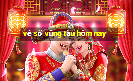 vé số vũng tàu hôm nay