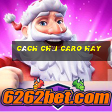 cách chơi caro hay