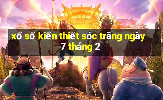 xổ số kiến thiết sóc trăng ngày 7 tháng 2