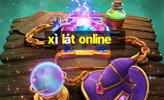 xì lát online