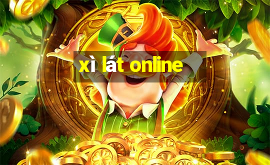 xì lát online