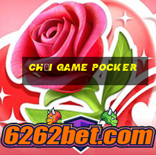 chơi game Pocker