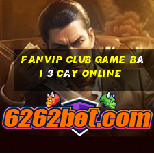 Fanvip Club Game Bài 3 Cây Online