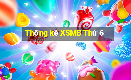 Thống kê XSMB Thứ 6