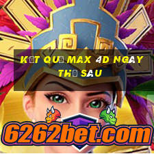 Kết quả Max 4D ngày thứ sáu