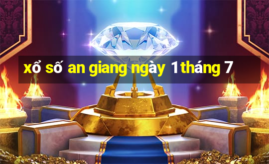 xổ số an giang ngày 1 tháng 7