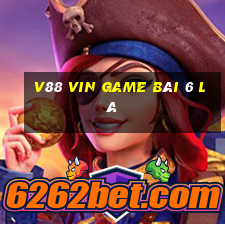 V88 Vin Game Bài 6 Lá