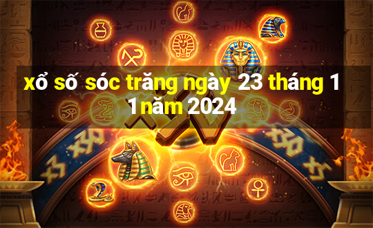 xổ số sóc trăng ngày 23 tháng 11 năm 2024