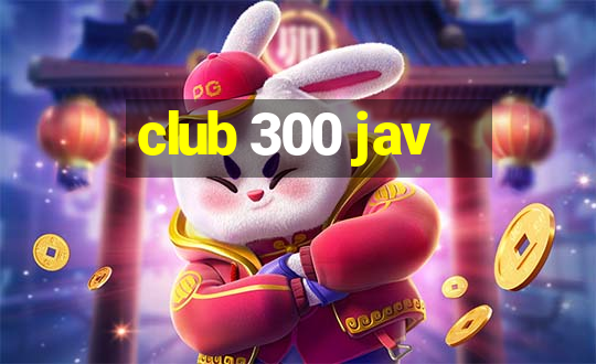 club 300 jav