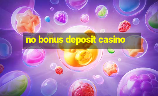 no bonus deposit casino