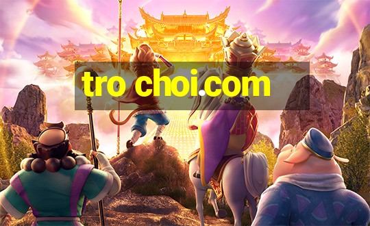 tro choi.com