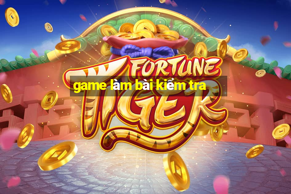 game làm bài kiểm tra