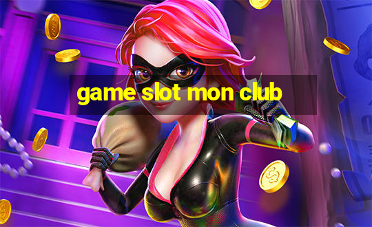 game slot mon club