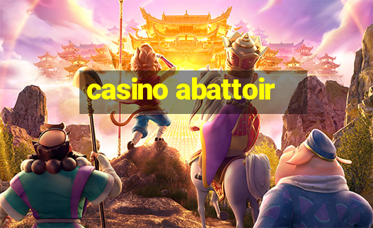 casino abattoir