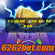 tai game danh bai poker