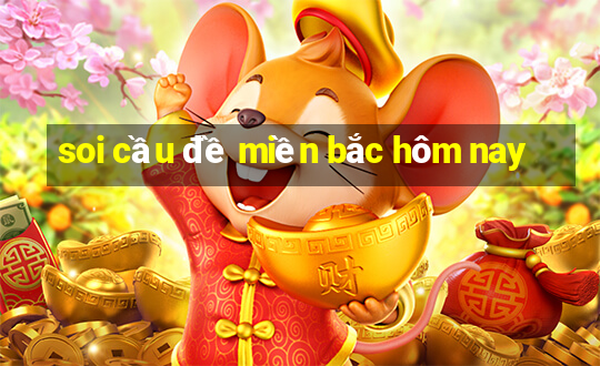 soi cầu đề miền bắc hôm nay