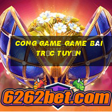 Cong Game Game Bài Trực Tuyến