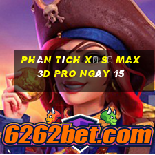 Phân tích Xổ Số max 3d pro ngày 15