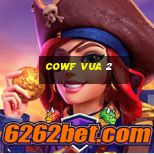 cowf vua 2