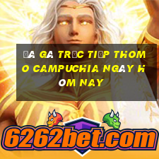 đá gà trực tiếp thomo campuchia ngày hôm nay