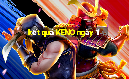 kết quả KENO ngày 1