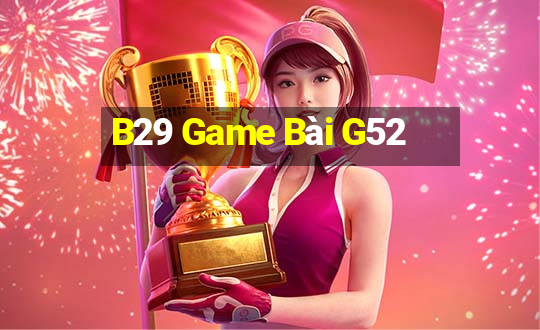 B29 Game Bài G52