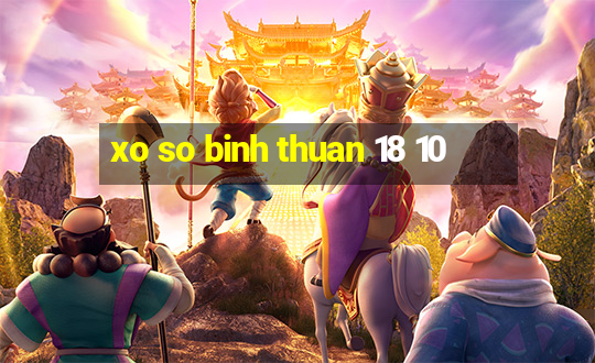 xo so binh thuan 18 10