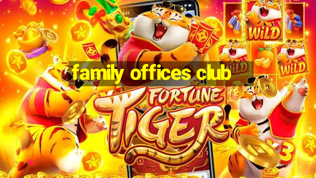 family offices club