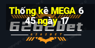 Thống kê MEGA 6 45 ngày 17