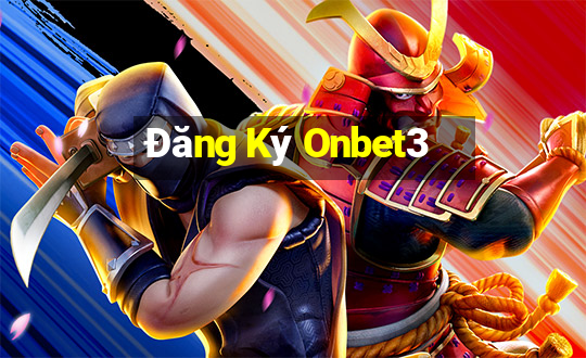 Đăng Ký Onbet3