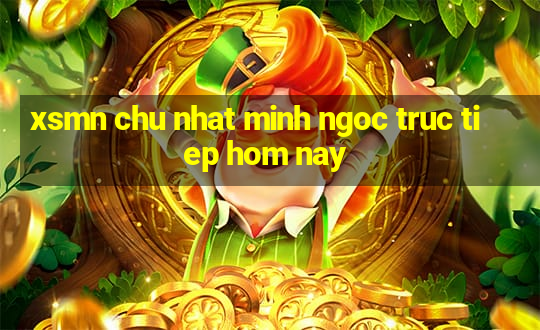 xsmn chu nhat minh ngoc truc tiep hom nay