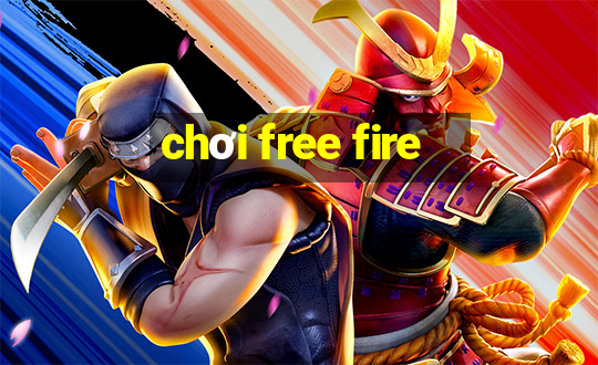 chơi free fire