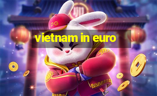 vietnam in euro