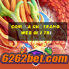 com Địa chỉ trang web giải trí