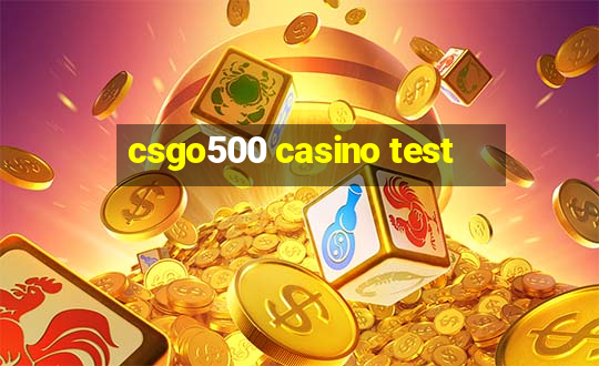 csgo500 casino test