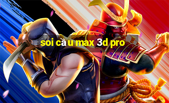 soi cầu max 3d pro