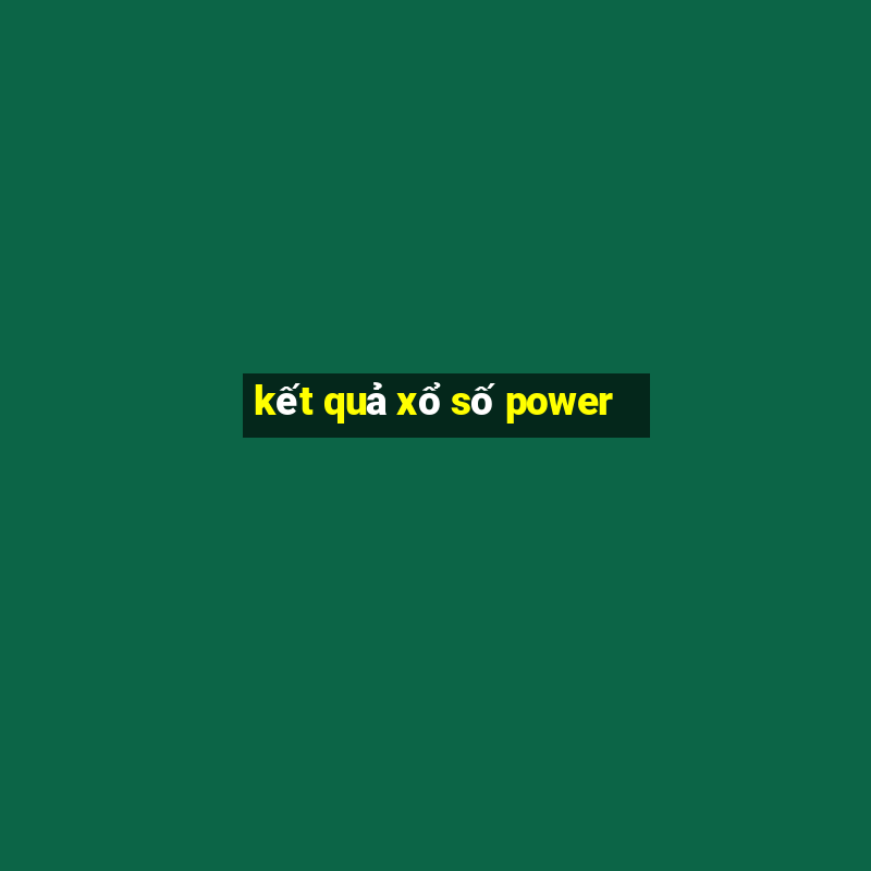 kết quả xổ số power