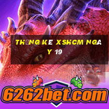 Thống kê XSHCM ngày 19