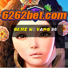 game hũ vàng 86